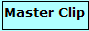 Master Clip